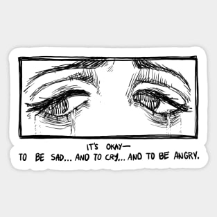 It's okay to be sad Sticker